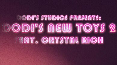 Dodi's new toys 2, starring Crystal Rich!