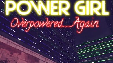 Power Girl's Ultimate Power Play: The Overpowered Sequel