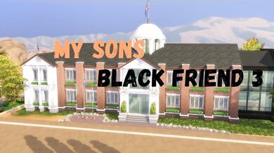 My Son's Black Friend III: The Next Generation