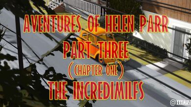 The Incredible MILFs: Mrs. Helen Parr's Explicit Adventures, Episode III, Scene 1