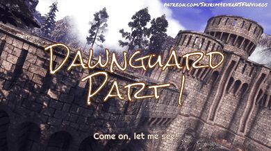 - DawnGuard Pt. 1: Initiation - DawnGuard Chapter 1: The Rising SunWatch the full hentai video of Dawnguard Part 1, exclusively on patreon.com/Skyrim4everNSFWvideos. Get access to more NSFW videos and support the creator by becoming a patron today!- Dawn