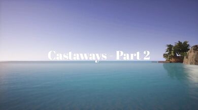Stranded on a Deserted Island with Only Each Other for Comfort and Pleasure - Part Two of Two