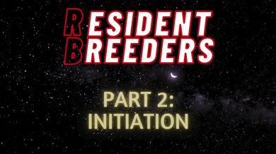 Initiation of the Resident Breeders (Episode 2): The Hardcore Training Begins!