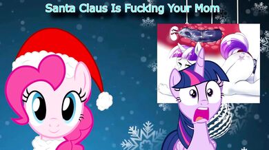 Fucking Santa Claus Plows Your Mama's Christmas Gaping Hole in Pinkie Pie's Voice
