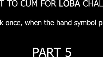 Cum Harder Than Ever for the Ultimate Lobo Challenge - Part 5 (NNN Special)