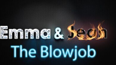 Emma and Jean's Explosive Blowjob Adventure in 3D!