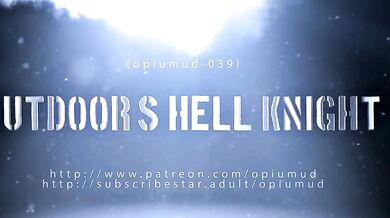 Outdoor's Hell Knight: Opiumud 039